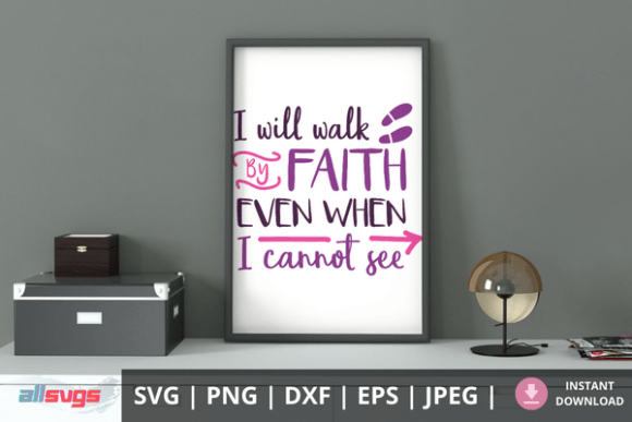 I Will Walk by Faith SVG for Crafts & Graphics