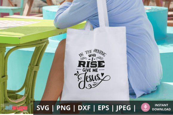 In the Morning Give Me Jesus Svg for Crafts and Graphics