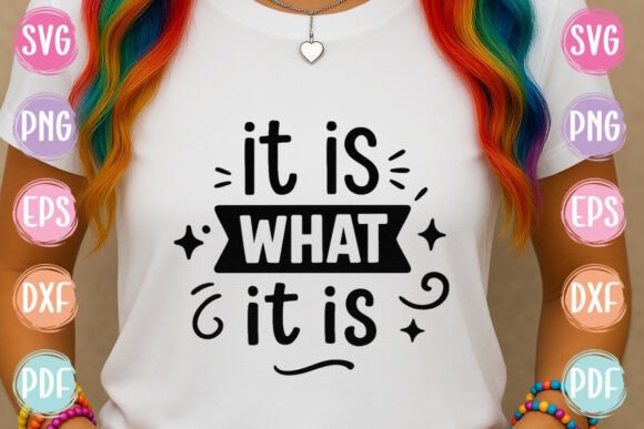 It is What It is Quote: Graphics & T-Shirt Designs Review