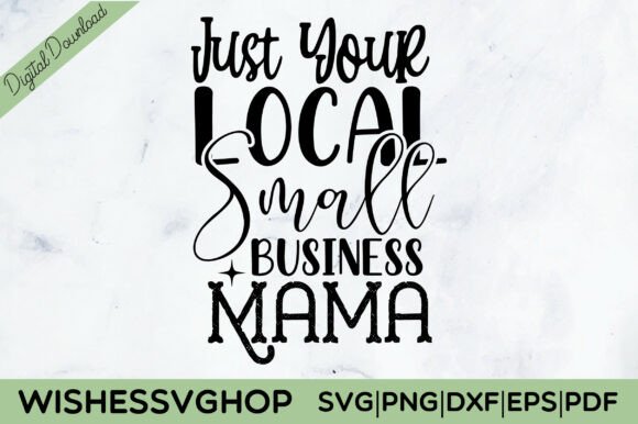 Just Your Local Small Business Mama SVG Graphics Review
