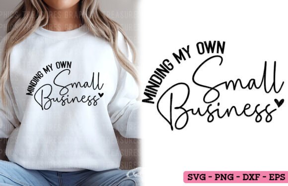 Minding My Small Business PNG Funny SVG Graphics