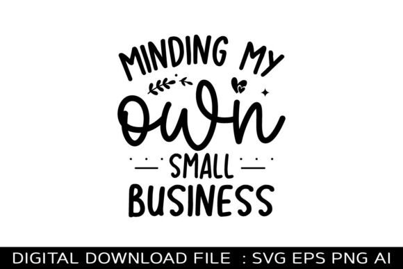 Review: Minding My Own Small Business Svg Design